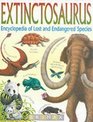 Extinctosaurus Encyclopedia of Lost and Endangered Species
