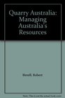Quarry Australia Managing Australia's Resources