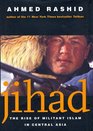 Jihad The Rise of Militant Islam in Central Asia