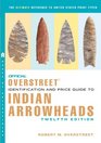 The Official Overstreet Identification and Price Guide to Indian Arrowheads12th EDITION