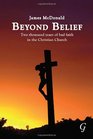 Beyond Belief Two thousand years of bad faith in the Christian Church