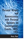 Personal History and Reminiscences with Personal Opinions on Contemporary Events 18451921