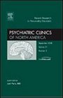 Recent Research in Personality Disorders An Issue of Psychiatric Clinics