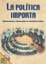 La politica importa democracia y desarrollo en America Latina
