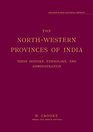 The NorthWestern Provinces of India Their History Ethnology and Administration