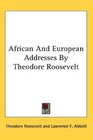 African And European Addresses By Theodore Roosevelt