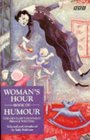 Woman's Hour Book of Humour The Century's Funniest FemaleWriting