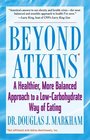 Beyond Atkins  A Healthier More Balanced Approach to a Low Carbohydrate Way of Eating