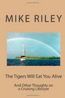 The Tigers Will Eat You Alive And Other Thoughts on a Cruising Lifestyle