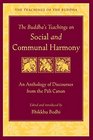 The Buddha's Teachings on Social and Communal Harmony An Anthology of Discourses from the Pali Canon