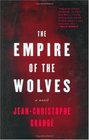 The Empire of the Wolves  A Novel