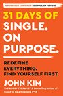 31 Days of Single on Purpose Redefine Everything Find Yourself First