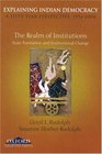 Explaining Indian Democracy A FiftyYear Perspective 19562006 Volume II The Realm of Institutions State Formation and Institutional Change
