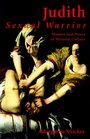 Judith Sexual Warrior  Women and Power in Western Culture