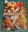 Patisserie an encyclopedia of cakes pastries cookies biscuits chocolate confectionery  desserts