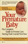 Your Premature Baby  The Complete Guide to Premie Care During That Crucial First Year