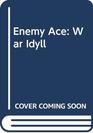 Enemy Ace: War Idyll