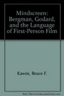 Mindscreen Bergman Godard and the Language of FirstPerson Film