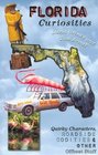 Florida Curiosities: Quirky Characters, Roadside Oddities and Other Offbeat Stuff