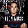 Elon Musk Tesla Spacex and the Quest for a Fantastic Future