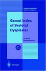 Gamut Index of Skeletal Dysplasias An Aid to Radiodiagnosis