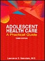 Adolescent Health Care A Practical Guide