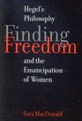 Finding Freedom Hegel's Philosophy and the Emancipation of Women