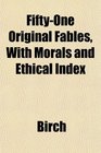 FiftyOne Original Fables With Morals and Ethical Index