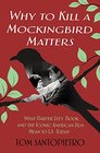Why To Kill a Mockingbird Matters What Harper Lee's Book and the Iconic American Film Mean to Us Today
