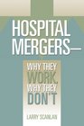 Hospital MergersWhy They Work Why They Don't