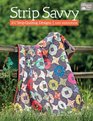 Strip Savvy: 2 1/2"-Strip Quilting Designs