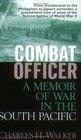 Combat Officer  A Memoir of War in the South Pacific