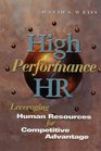 High Performance HR Leveraging Human Resources for Competitive Advantage