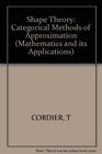 Cordier Shape Theory  Categorical Methods of Approximation