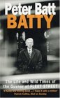 BATTY THE LIFE AND WILD TIMES OF THE GUVNOR OF FLEET STREET