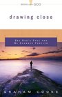 Drawing Close: See God's Face And Be Changed Forever (Being With God)