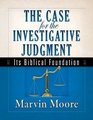 The Case for the Investigative Judgment Its Biblical Foundation