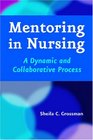 Mentoring in Nursing A Dynamic and Collaborative Process