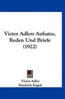 Victor Adlers Aufsatze Reden Und Briefe