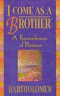 I Come As a Brother A Remembrance of Illusions