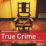 The Rough Guide to True Crime