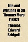 Life and Writings of Sir Thomas More