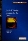 Practical Training Strategies for the Future