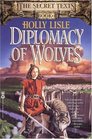 Diplomacy of Wolves (Secret Texts, Book 1)