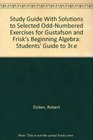 Study Guide With Solutions to Selected OddNumbered Exercises for Gustafson and Frisk's Beginning Algebra