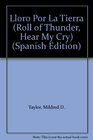 Lloro Por LA Tierra/Roll of Thunder Hear My Cry
