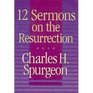 12 Sermons on the Ressurection