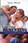 FullTime Parenting A Guide to FamilyBased Discipleship