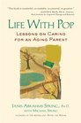 Life with Pop Lessons on Caring for an Aging Parent