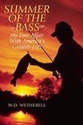 Summer of the Bass My Love Affair with Americas Greatest Fish